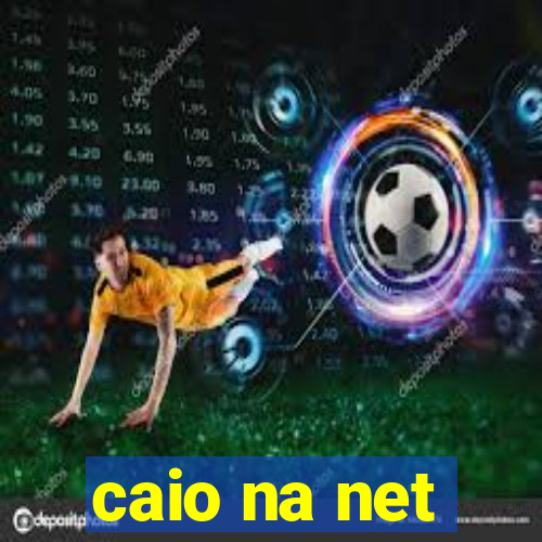 caio na net